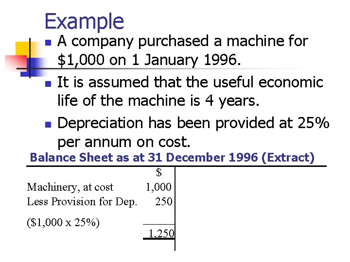 Example n n n A company purchased a machine for $1, 000 on 1