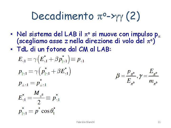 Decadimento po->gg (2) • Nel sistema del LAB il po si muove con impulso