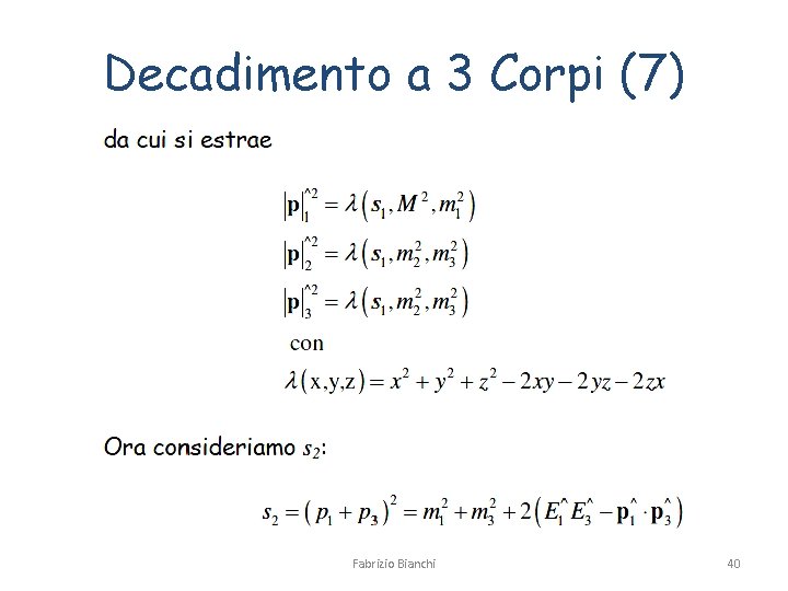 Decadimento a 3 Corpi (7) Fabrizio Bianchi 40 