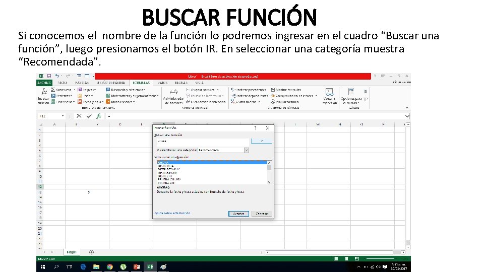 BUSCAR FUNCIÓN Si conocemos el nombre de la función lo podremos ingresar en el