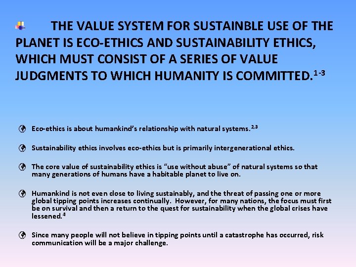 THE VALUE SYSTEM FOR SUSTAINBLE USE OF THE PLANET IS ECO-ETHICS AND SUSTAINABILITY ETHICS, THE VALUE SYSTEM FOR SUSTAINBLE USE OF THE PLANET IS ECO-ETHICS AND SUSTAINABILITY ETHICS,