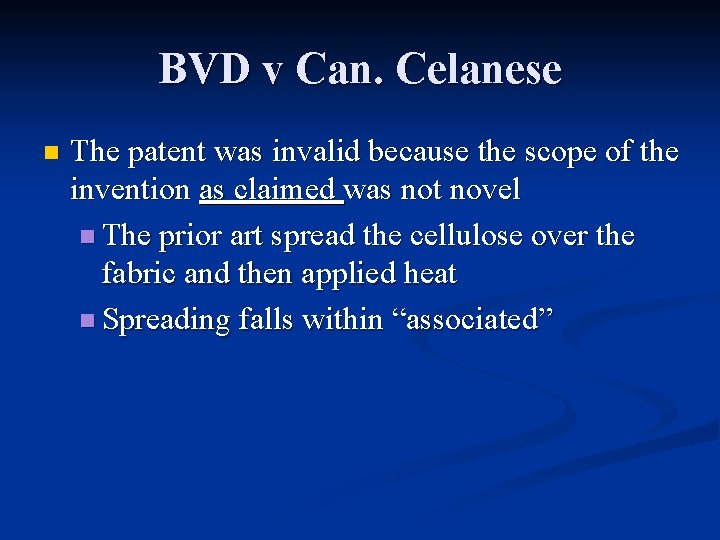 BVD v Can. Celanese n The patent was invalid because the scope of the