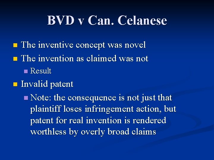 BVD v Can. Celanese The inventive concept was novel n The invention as claimed