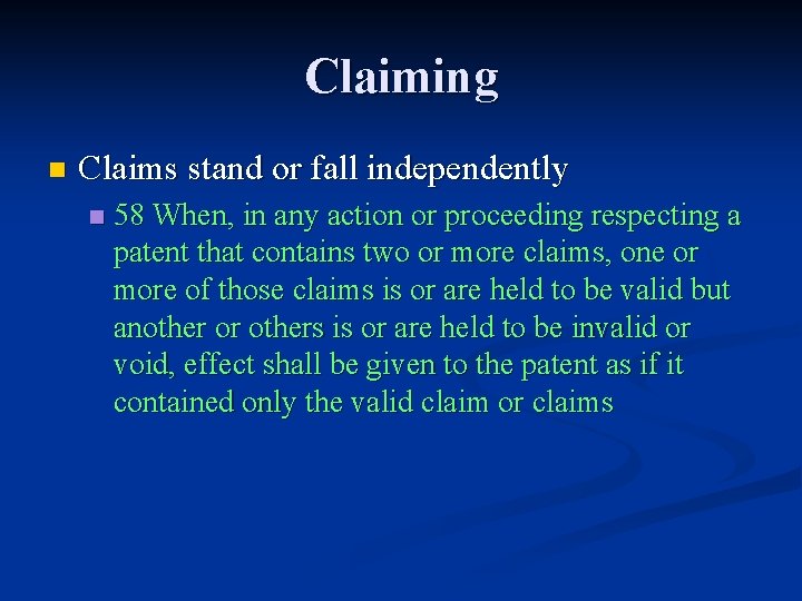 Claiming n Claims stand or fall independently n 58 When, in any action or