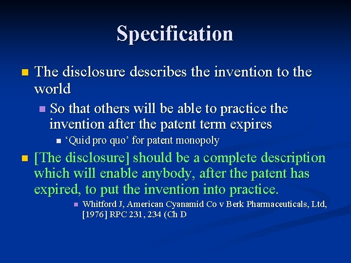 Specification n The disclosure describes the invention to the world n So that others