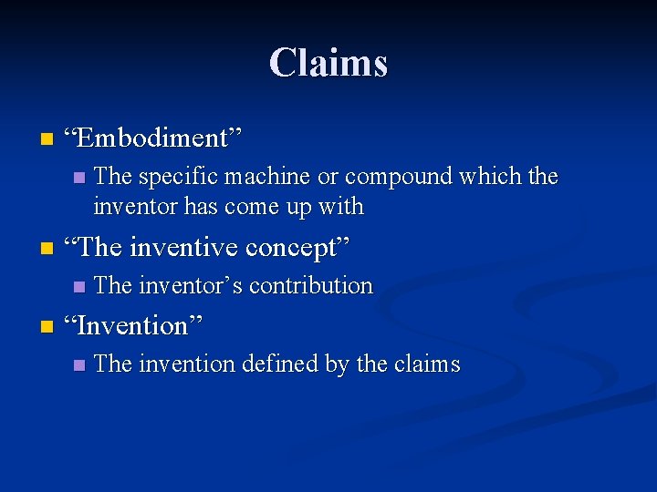 Claims n “Embodiment” n n “The inventive concept” n n The specific machine or