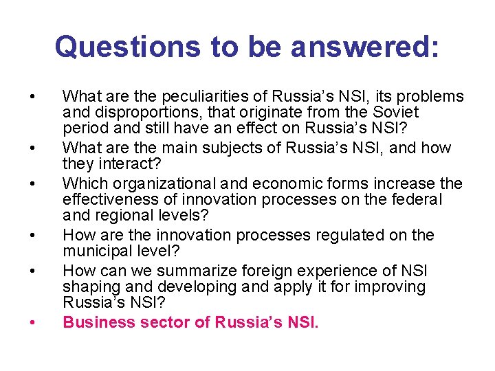 Questions to be answered: • • • What are the peculiarities of Russia’s NSI,
