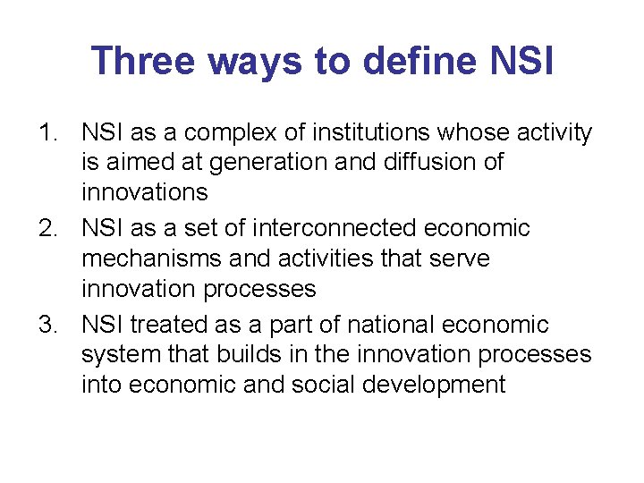 Three ways to define NSI 1. NSI as a complex of institutions whose activity