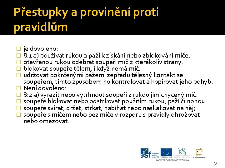 Přestupky a provinění proti pravidlům � � � � � je dovoleno: 8: 1