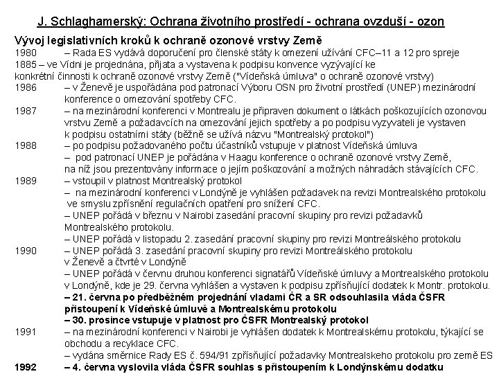 J. Schlaghamerský: Ochrana životního prostředí - ochrana ovzduší - ozon Vývoj legislativních kroků k