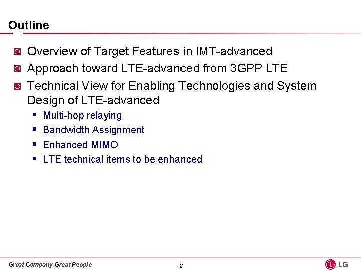 Outline ◙ Overview of Target Features in IMT-advanced ◙ Approach toward LTE-advanced from 3