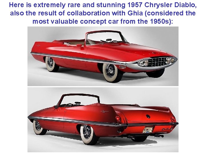 Here is extremely rare and stunning 1957 Chrysler Diablo, also the result of collaboration