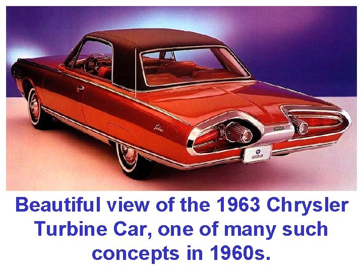 Beautiful view of the 1963 Chrysler Turbine Car, one of many such concepts in