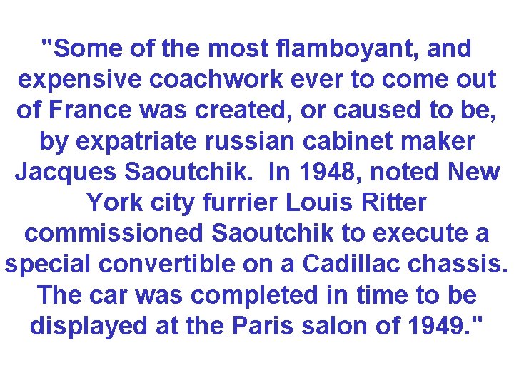 "Some of the most flamboyant, and expensive coachwork ever to come out of France