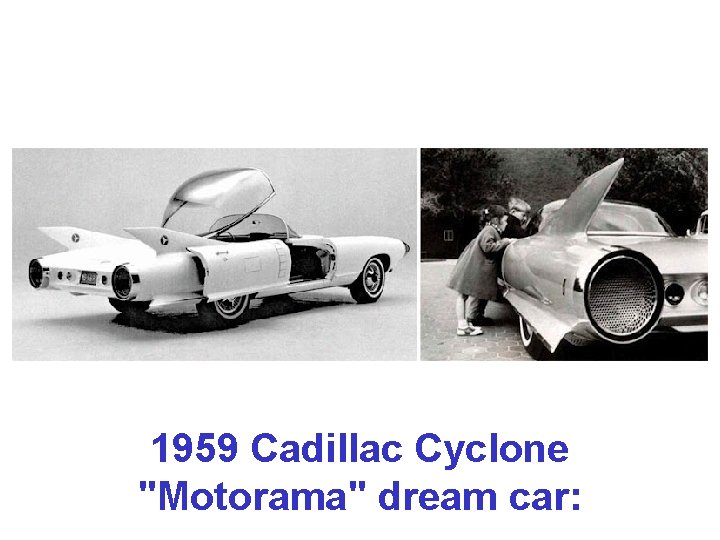1959 Cadillac Cyclone "Motorama" dream car: 