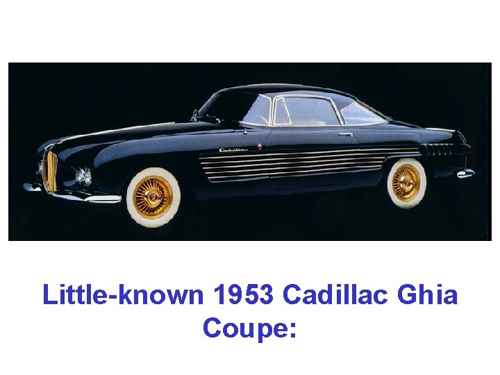 Little-known 1953 Cadillac Ghia Coupe: 