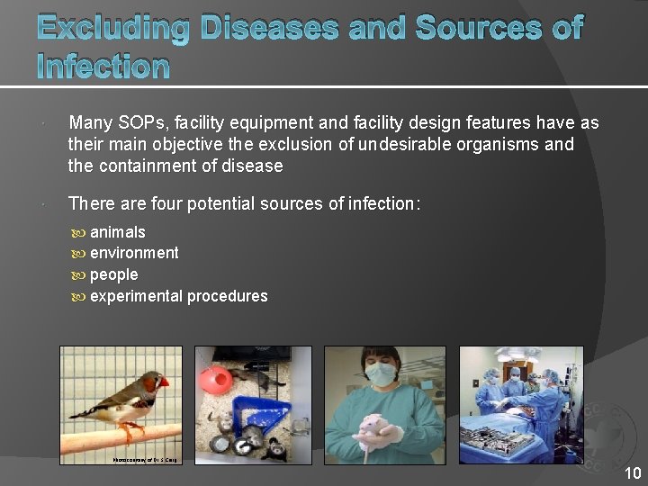 Excluding Diseases and Sources of Infection Many SOPs, facility equipment and facility design features