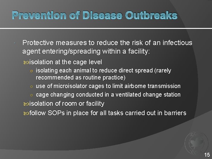 Prevention of Disease Outbreaks Protective measures to reduce the risk of an infectious agent