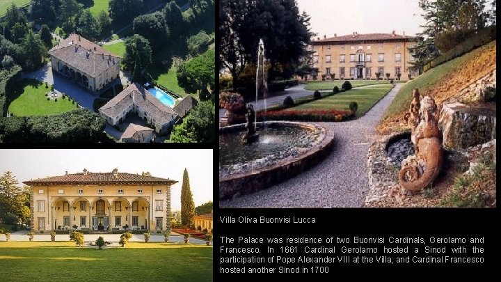 Villa Oliva Buonvisi Lucca The Palace was residence of two Buonvisi Cardinals, Gerolamo and