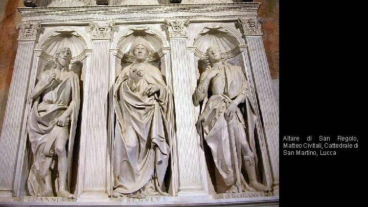 Altare di San Regolo, Matteo Civitali, Cattedrale di San Martino, Lucca 