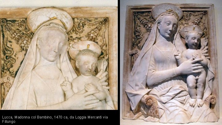Lucca, Madonna col Bambino, 1470 ca, da Loggia Mercanti via Fillungo 