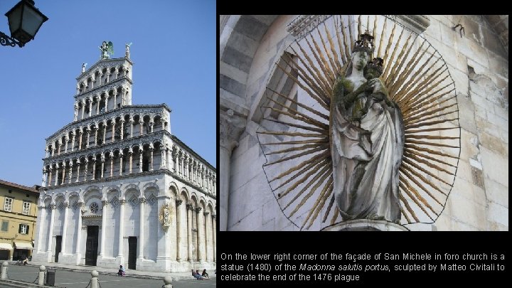 On the lower right corner of the façade of San Michele in foro church