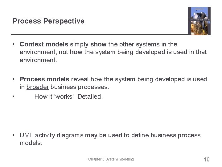 Process Perspective • Context models simply show the other systems in the environment, not