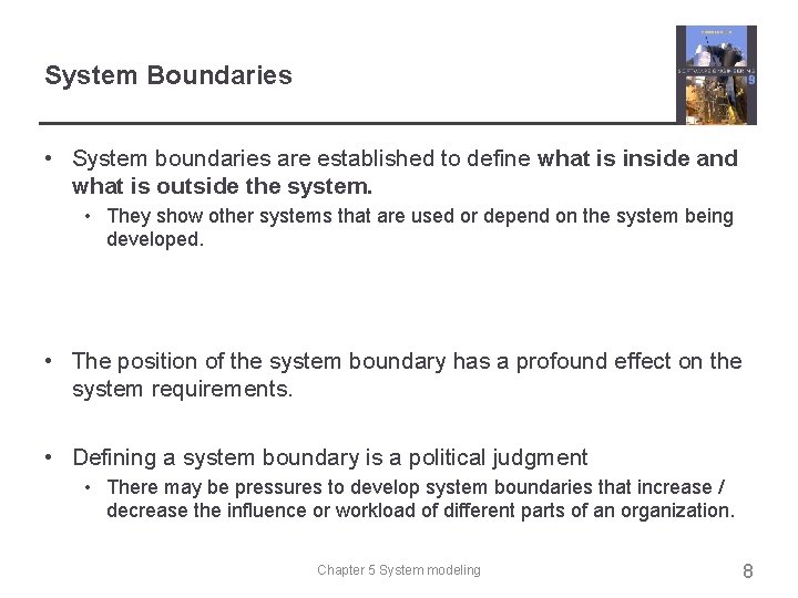 System Boundaries • System boundaries are established to define what is inside and what