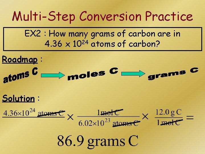 Multi-Step Conversion Practice EX 2 : How many grams of carbon are in 4.
