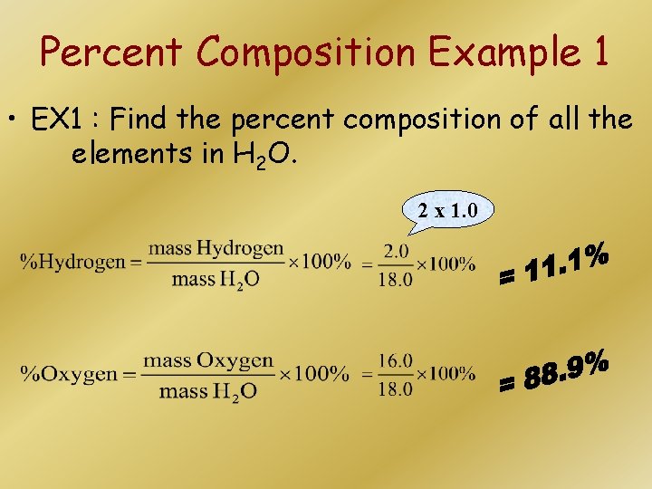 Percent Composition Example 1 • EX 1 : Find the percent composition of all