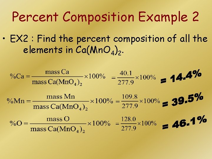 Percent Composition Example 2 • EX 2 : Find the percent composition of all