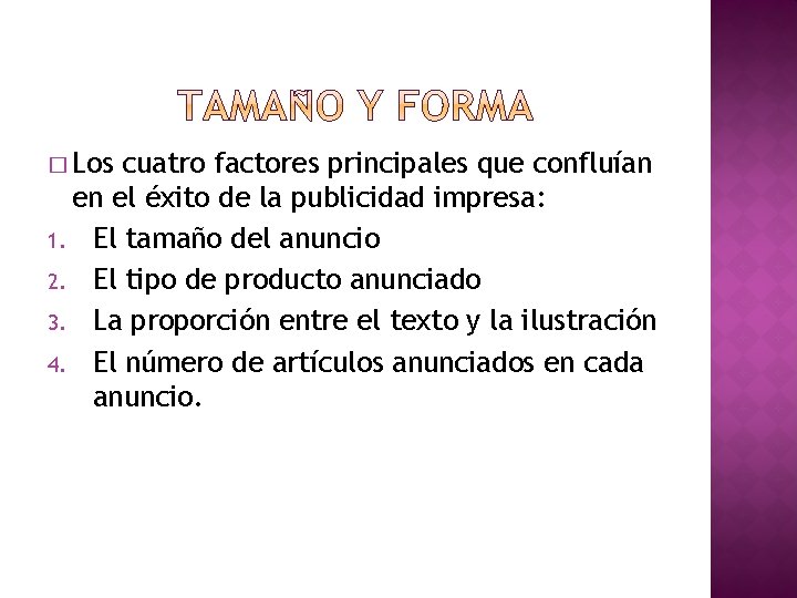 � Los cuatro factores principales que confluían en el éxito de la publicidad impresa: