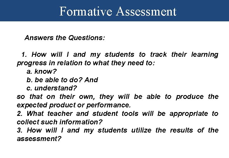 Formative Assessment Answers the Questions: 1. How will I and my students to track