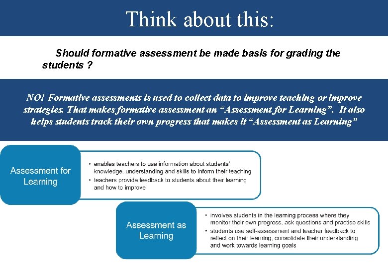 Think about this: Should formative assessment be made basis for grading the students ?