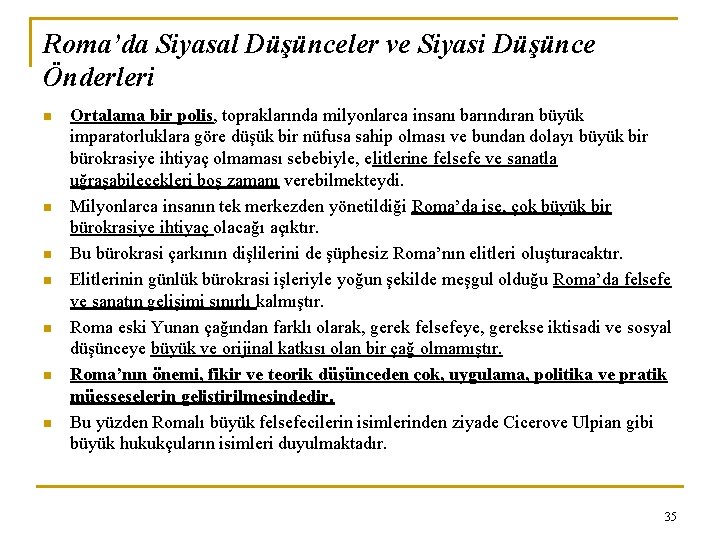 Roma’da Siyasal Düşünceler ve Siyasi Düşünce Önderleri n n n n Ortalama bir polis,