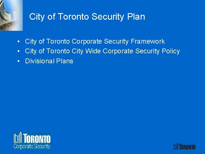 City of Toronto Security Plan • City of Toronto Corporate Security Framework • City