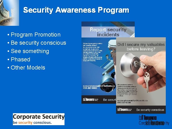 Security Awareness Program • Program Promotion • Be security conscious • See something •