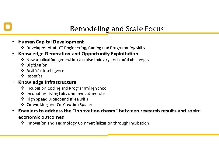 Remodeling and Scale Focus • Human Capital Development v Development of ICT Engineering, Coding