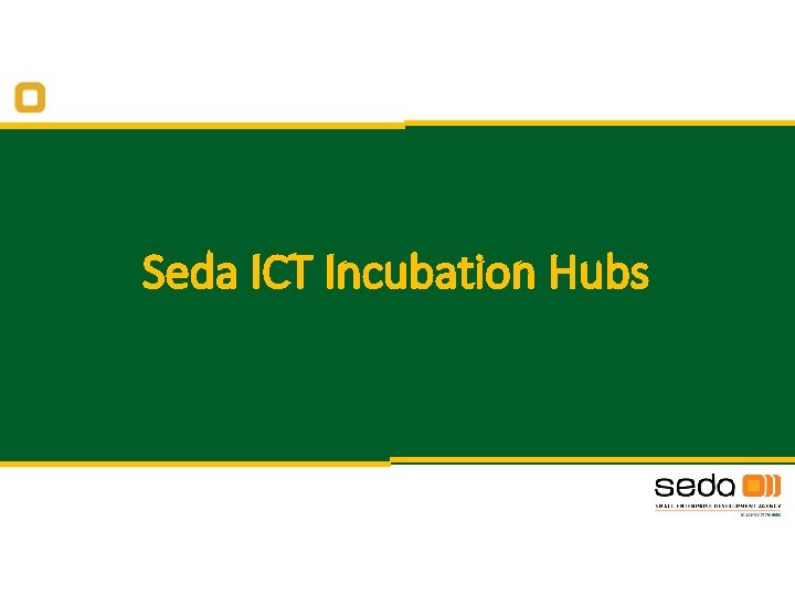 Seda ICT Incubation Hubs 