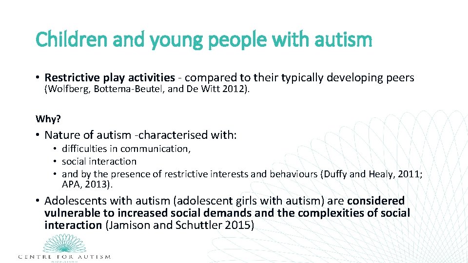 Children and young people with autism • Restrictive play activities - compared to their