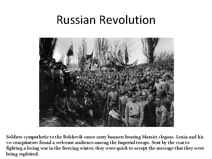 Russian Revolution Soldiers sympathetic to the Bolshevik cause carry banners bearing Marxist slogans. Lenin
