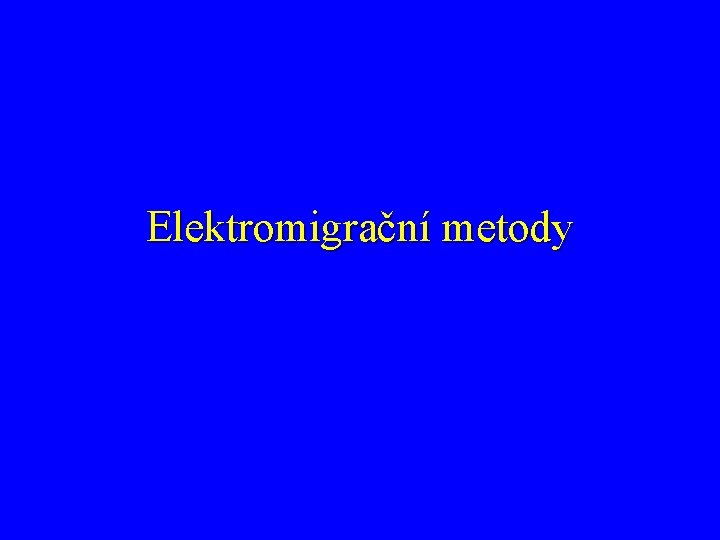 Elektromigrační metody 