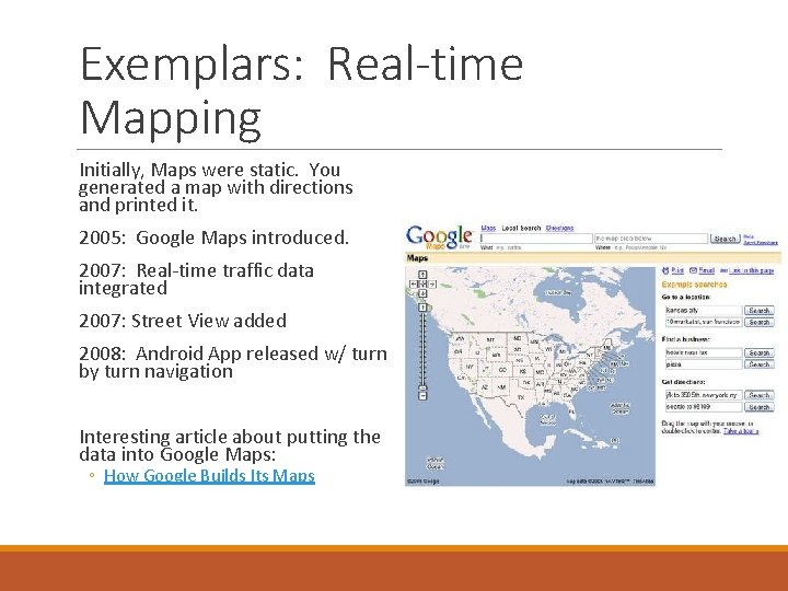 Exemplars: Real-time Mapping Initially, Maps were static. You generated a map with directions and