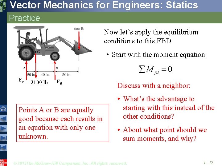 Tenth Edition Vector Mechanics for Engineers: Statics Practice Now let’s apply the equilibrium conditions
