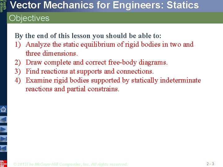 Tenth Edition Vector Mechanics for Engineers: Statics Objectives By the end of this lesson