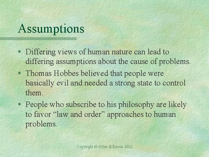 Assumptions § Differing views of human nature can lead to differing assumptions about the