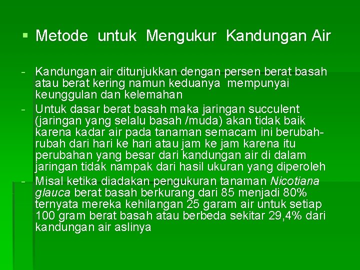 § Metode untuk Mengukur Kandungan Air - Kandungan air ditunjukkan dengan persen berat basah