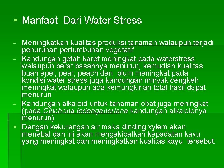 § Manfaat Dari Water Stress - Meningkatkan kualitas produksi tanaman walaupun terjadi penurunan pertumbuhan