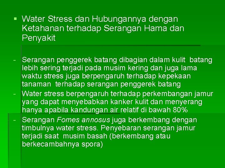 § Water Stress dan Hubungannya dengan Ketahanan terhadap Serangan Hama dan Penyakit - Serangan