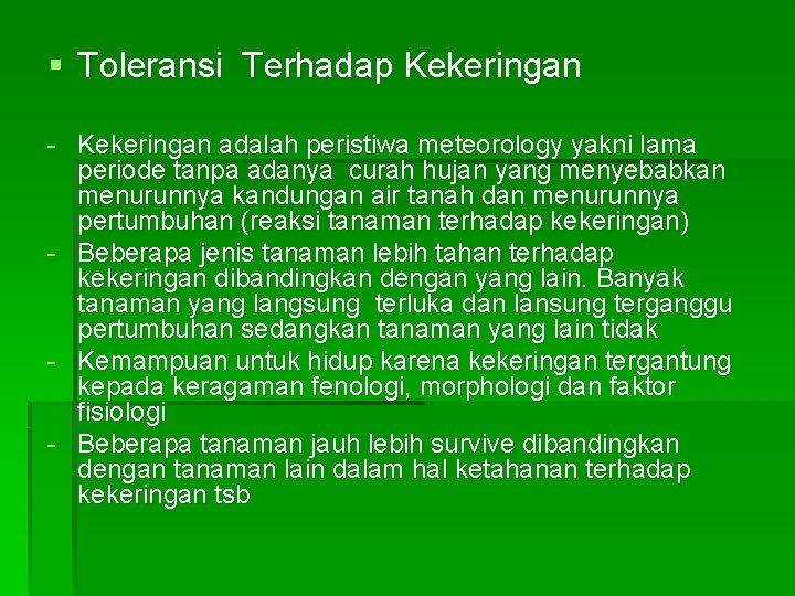 § Toleransi Terhadap Kekeringan - Kekeringan adalah peristiwa meteorology yakni lama periode tanpa adanya